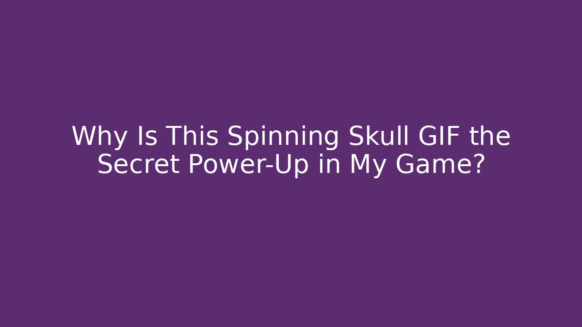 Why Is This Spinning Skull GIF the Secret Power-Up in My Game?