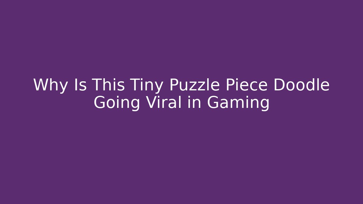 Why Is This Tiny Puzzle Piece Doodle Going Viral in Gaming
