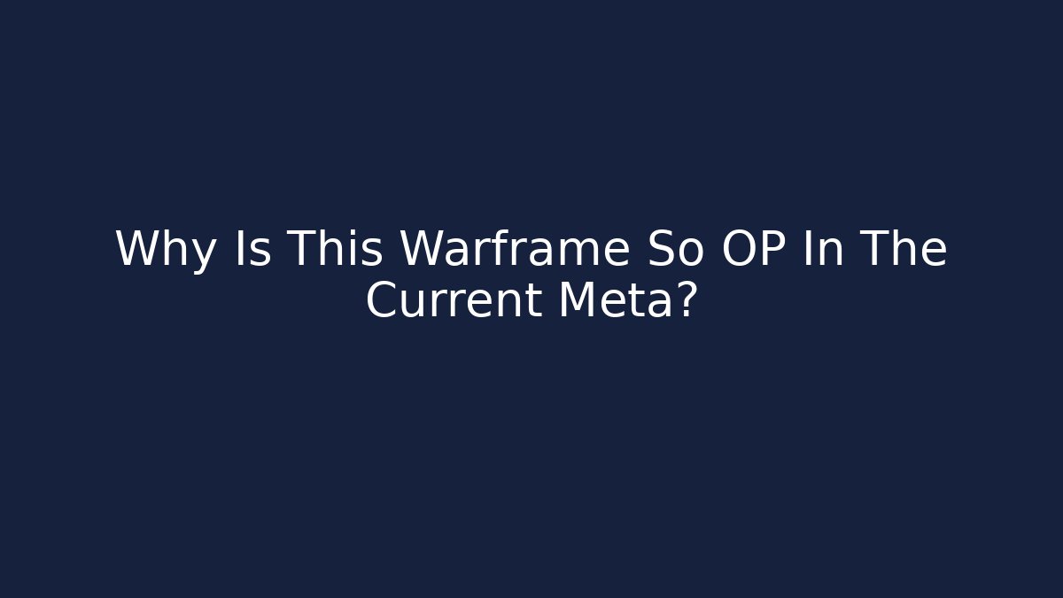 Why Is This Warframe So OP In The Current Meta?