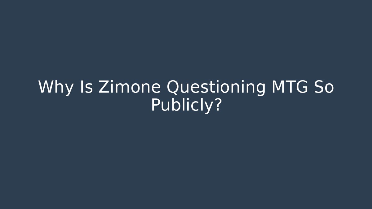 Why Is Zimone Questioning MTG So Publicly? - Create More Assets
