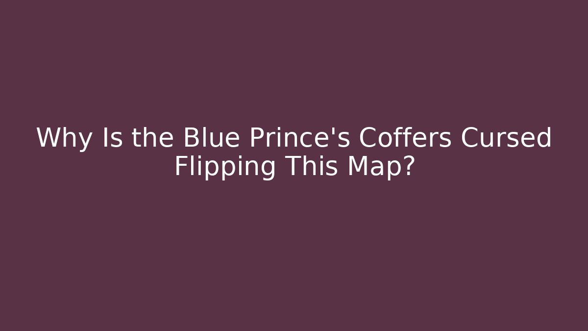 Why Is the Blue Prince's Coffers Cursed Flipping This Map? - Create More Assets