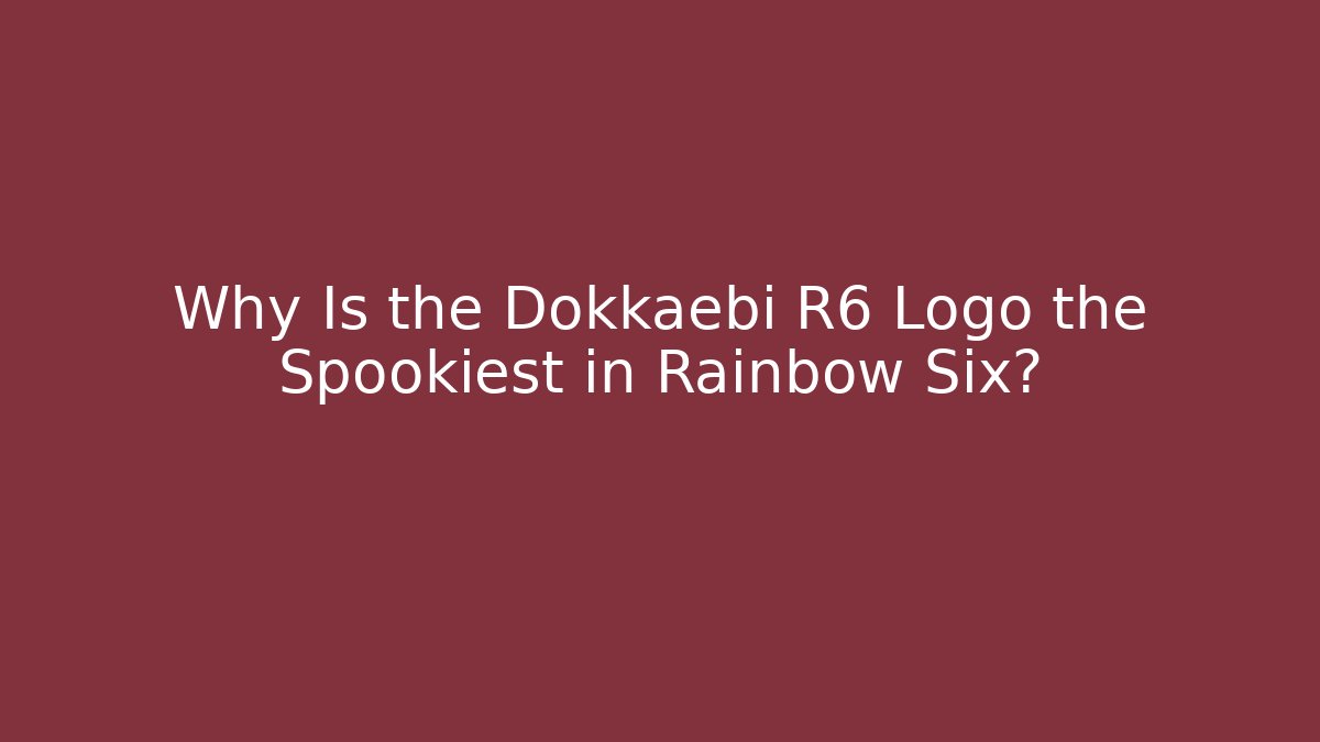 Why Is the Dokkaebi R6 Logo the Spookiest in Rainbow Six?