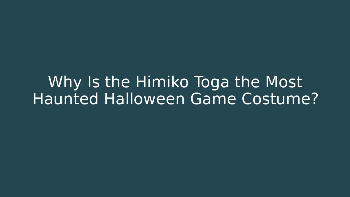 Why Is the Himiko Toga the Most Haunted Halloween Game Costume?