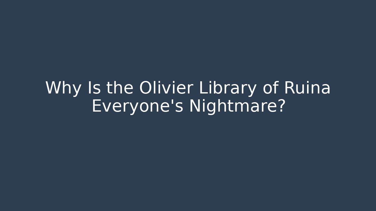 Why Is the Olivier Library of Ruina Everyone's Nightmare?