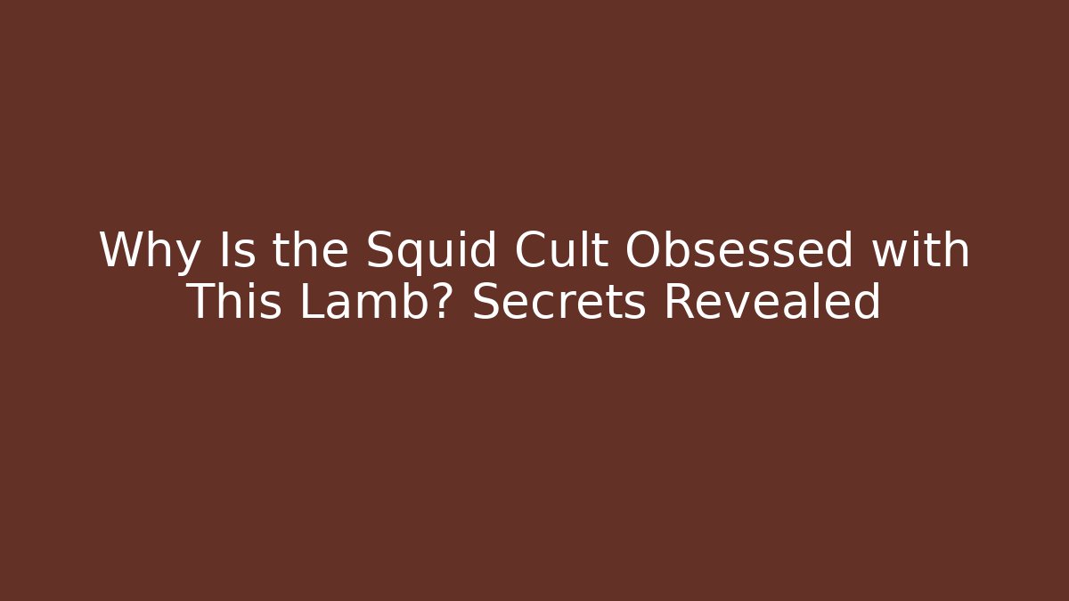 Why Is the Squid Cult Obsessed with This Lamb? Secrets Revealed
