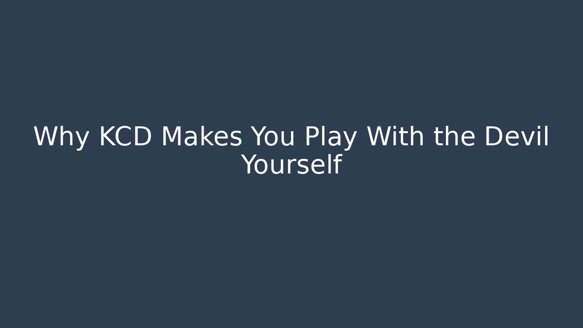 Why KCD Makes You Play With the Devil Yourself - Create More Assets