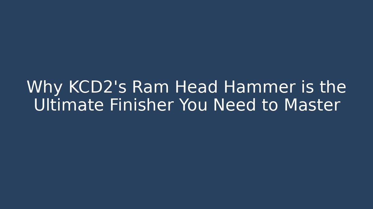 Why KCD2's Ram Head Hammer is the Ultimate Finisher You Need to Master