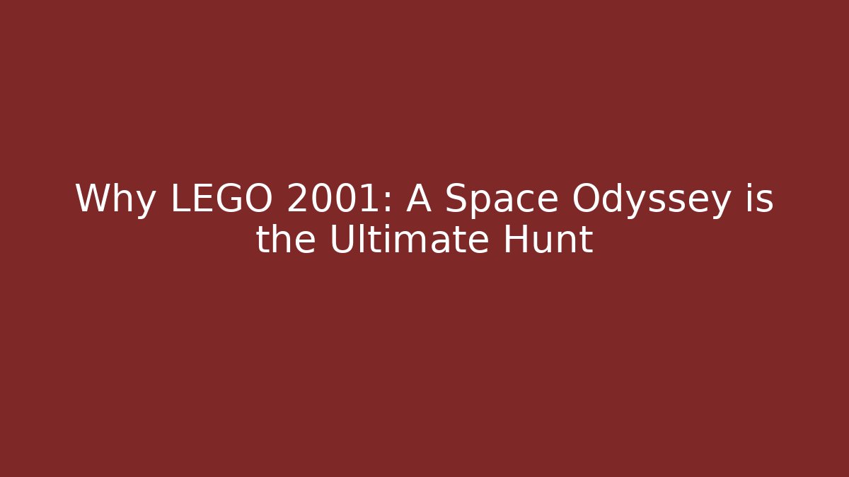 Why LEGO 2001: A Space Odyssey is the Ultimate Hunt