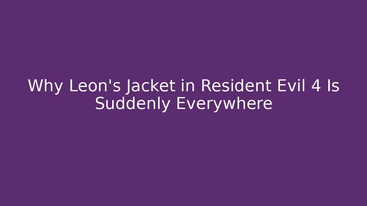 Why Leon’s Jacket in Resident Evil 4 Is Suddenly Everywhere - Create More Assets