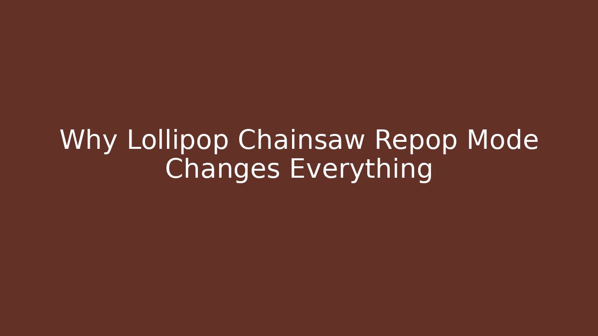 Why Lollipop Chainsaw Repop Mode Changes Everything