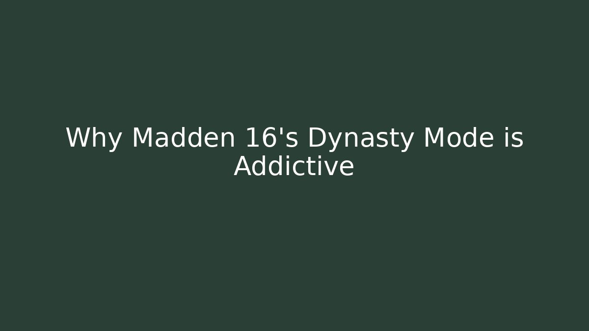 Why Madden 16's Dynasty Mode is Addictive - Create More Assets