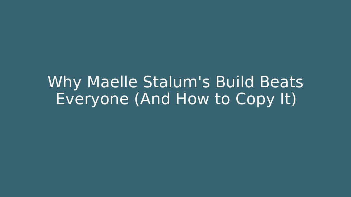 Why Maelle Stalum's Build Beats Everyone (And How to Copy It)