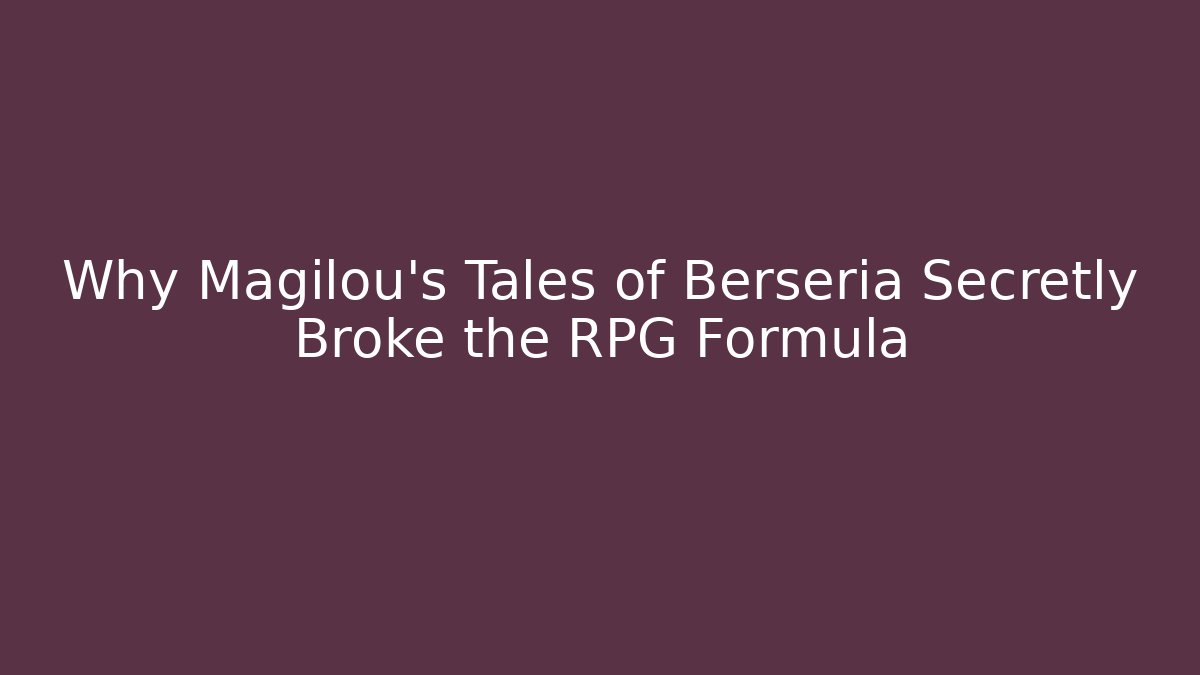 Why Magilou's Tales of Berseria Secretly Broke the RPG Formula