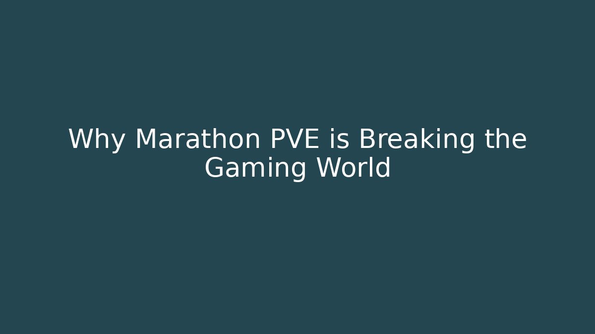 Why Marathon PVE is Breaking the Gaming World