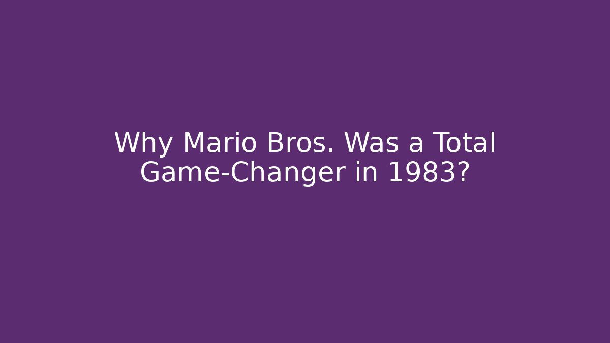 Why Mario Bros. Was a Total Game-Changer in 1983?