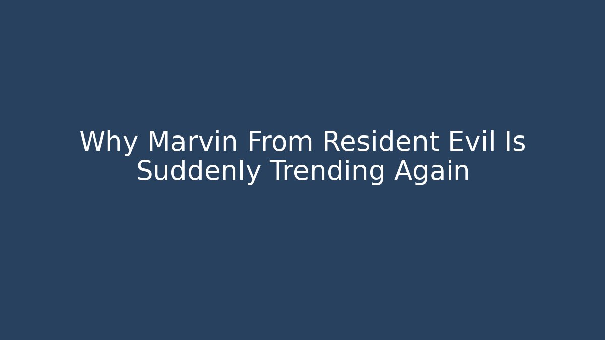 Why Marvin From Resident Evil Is Suddenly Trending Again