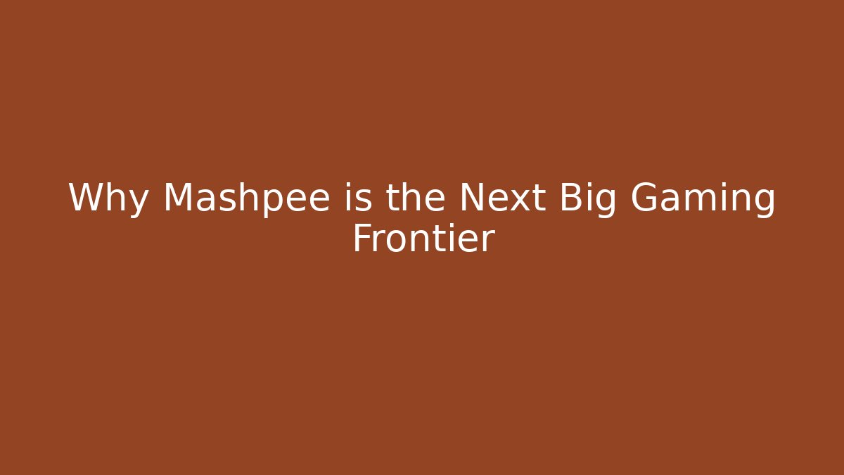 Why Mashpee is the Next Big Gaming Frontier - Create More Assets