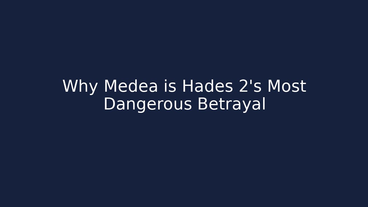 Why Medea is Hades 2's Most Dangerous Betrayal