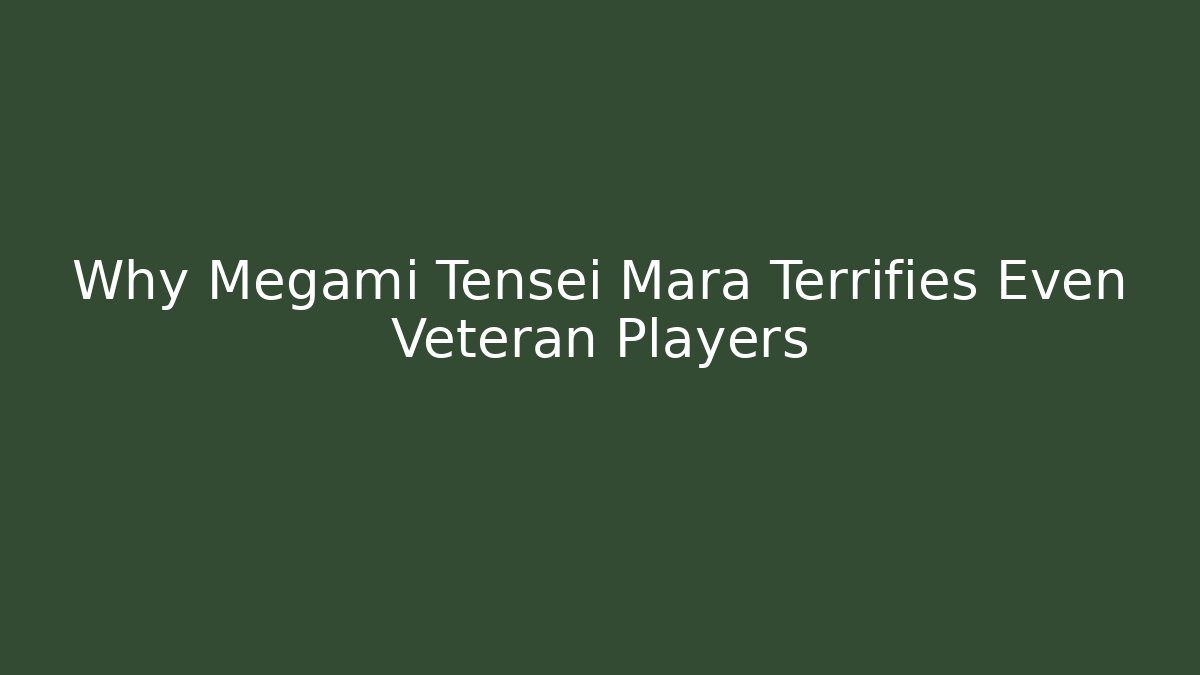 Why Megami Tensei Mara Terrifies Even Veteran Players