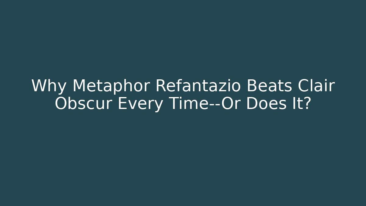 Why Metaphor Refantazio Beats Clair Obscur Every Time—Or Does It?