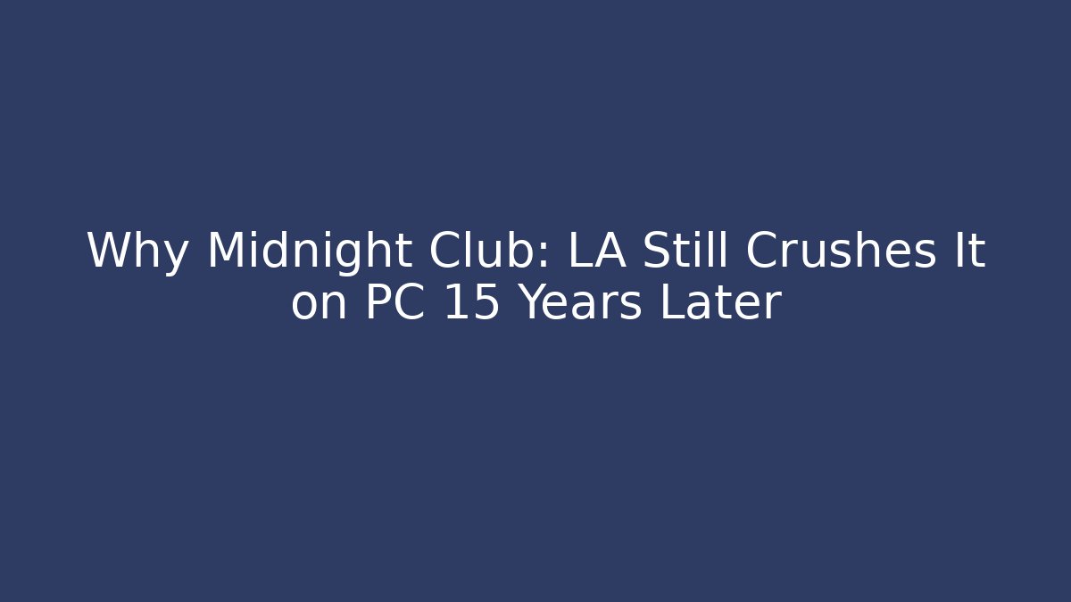 Why Midnight Club: LA Still Crushes It on PC 15 Years Later