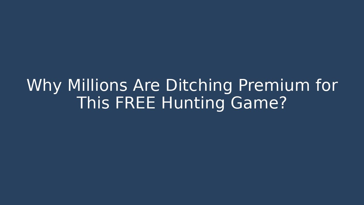 Why Millions Are Ditching Premium for This FREE Hunting Game? - Create More Assets