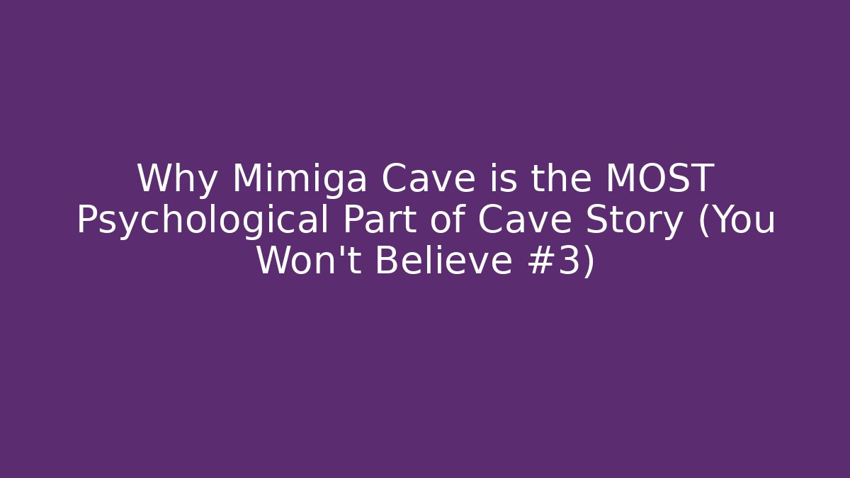 Why Mimiga Cave is the MOST Psychological Part of Cave Story (You Won't Believe #3)