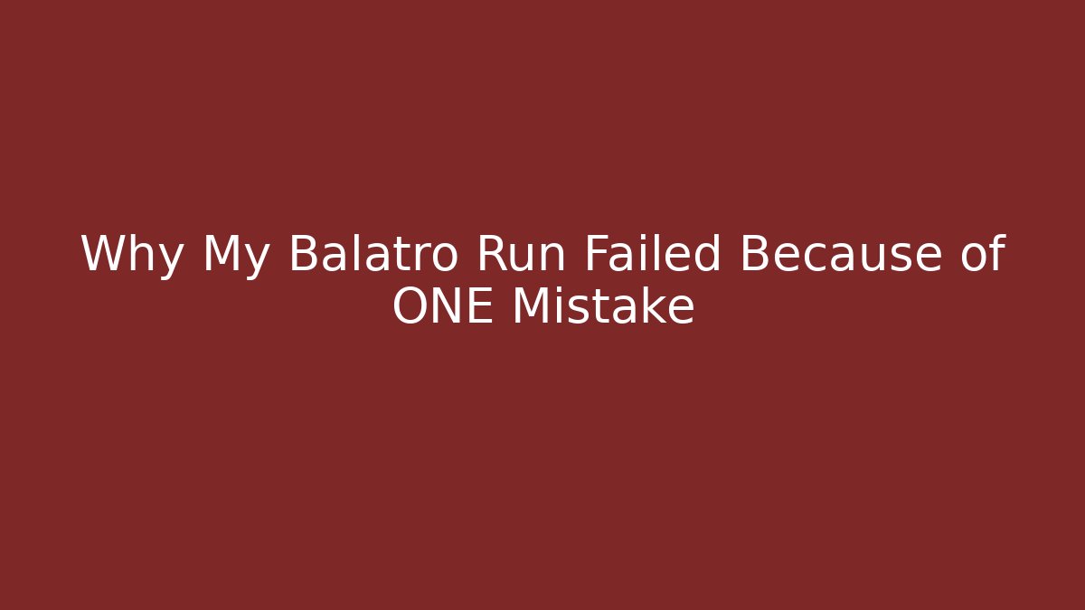 Why My Balatro Run Failed Because of ONE Mistake