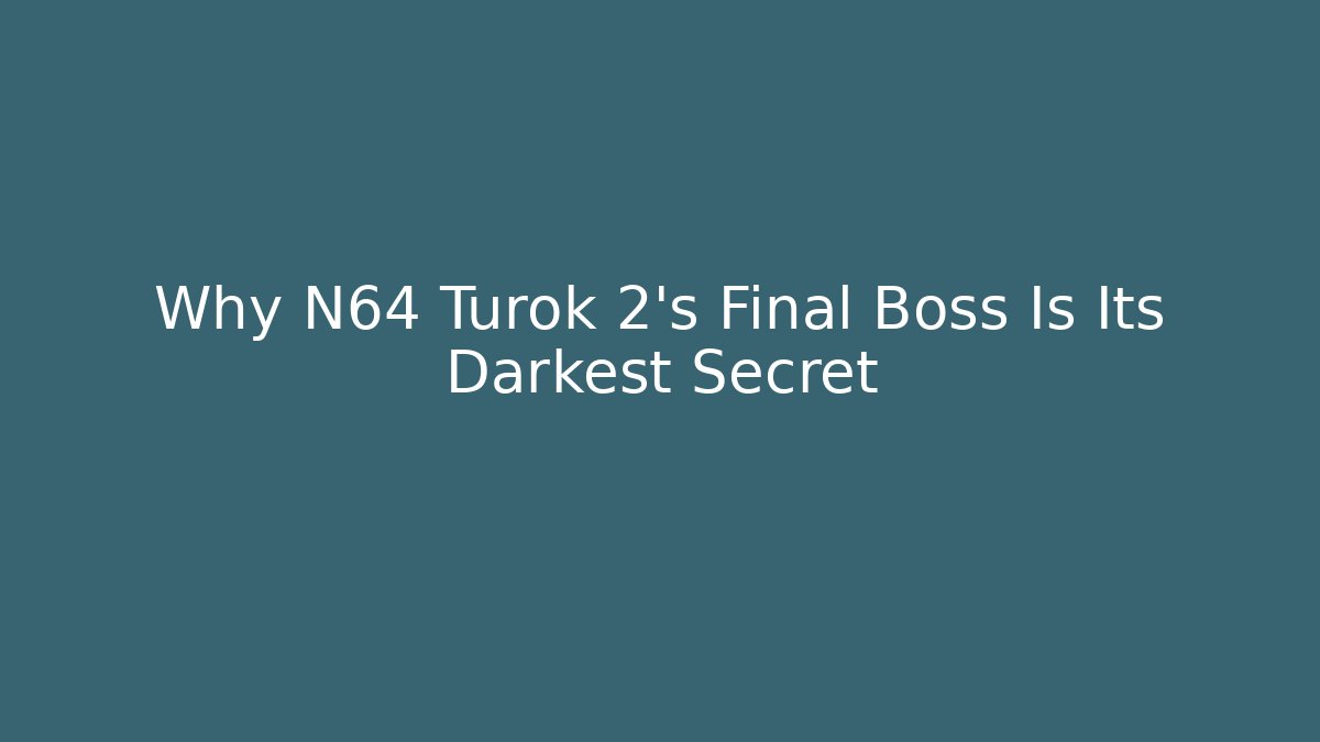 Why N64 Turok 2’s Final Boss Is Its Darkest Secret