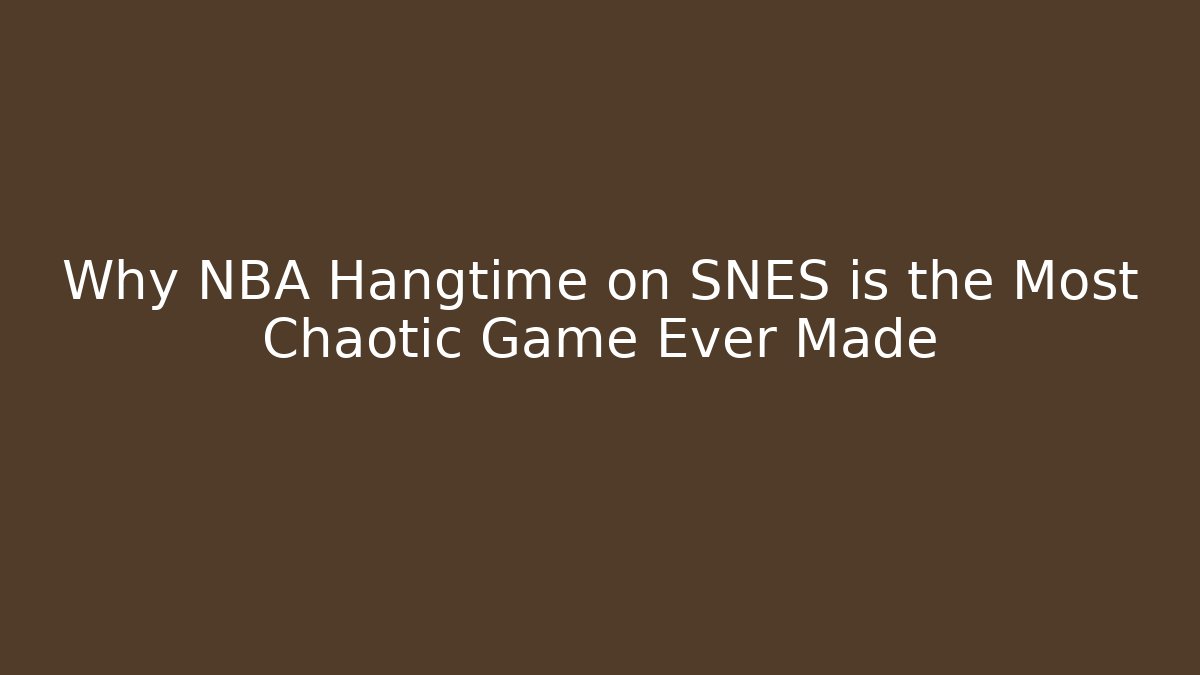 Why NBA Hangtime on SNES is the Most Chaotic Game Ever Made