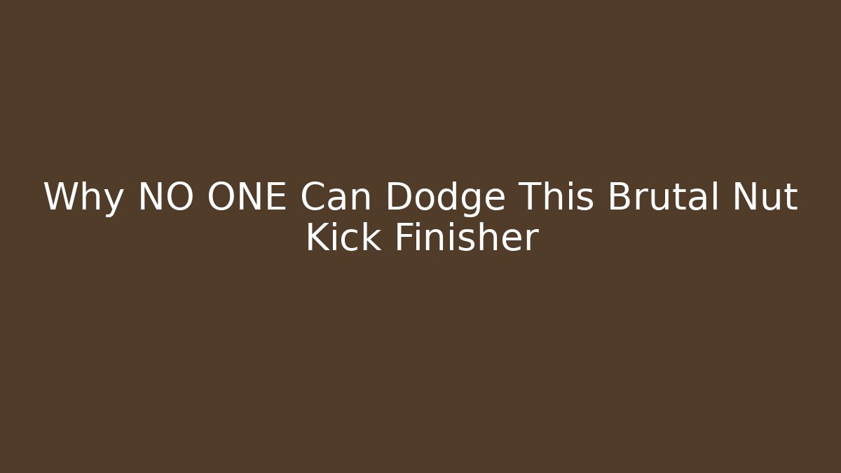 Why NO ONE Can Dodge This Brutal Nut Kick Finisher