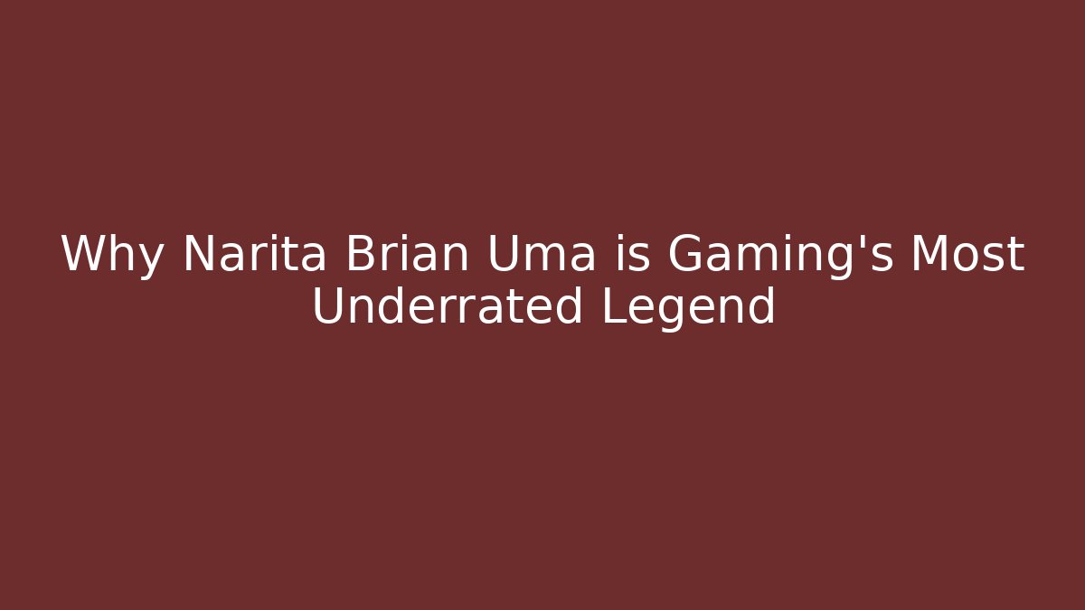 Why Narita Brian Uma is Gaming's Most Underrated Legend