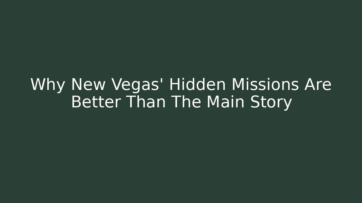 Why New Vegas' Hidden Missions Are Better Than The Main Story
