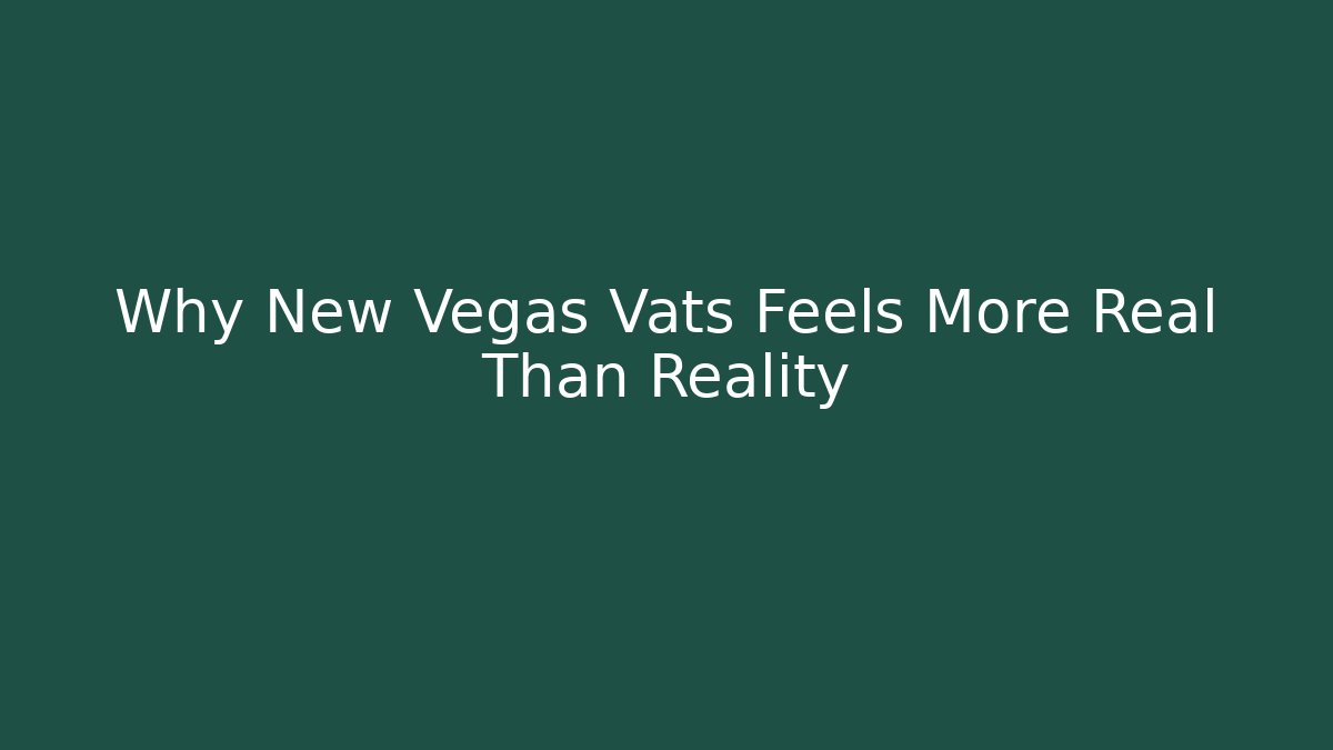 Why New Vegas Vats Feels More Real Than Reality
