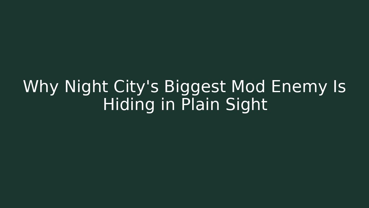 Why Night City's Biggest Mod Enemy Is Hiding in Plain Sight - Create More Assets