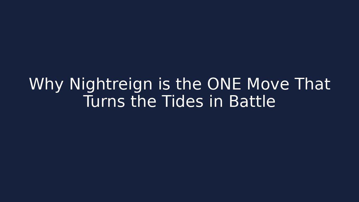 Why Nightreign is the ONE Move That Turns the Tides in Battle