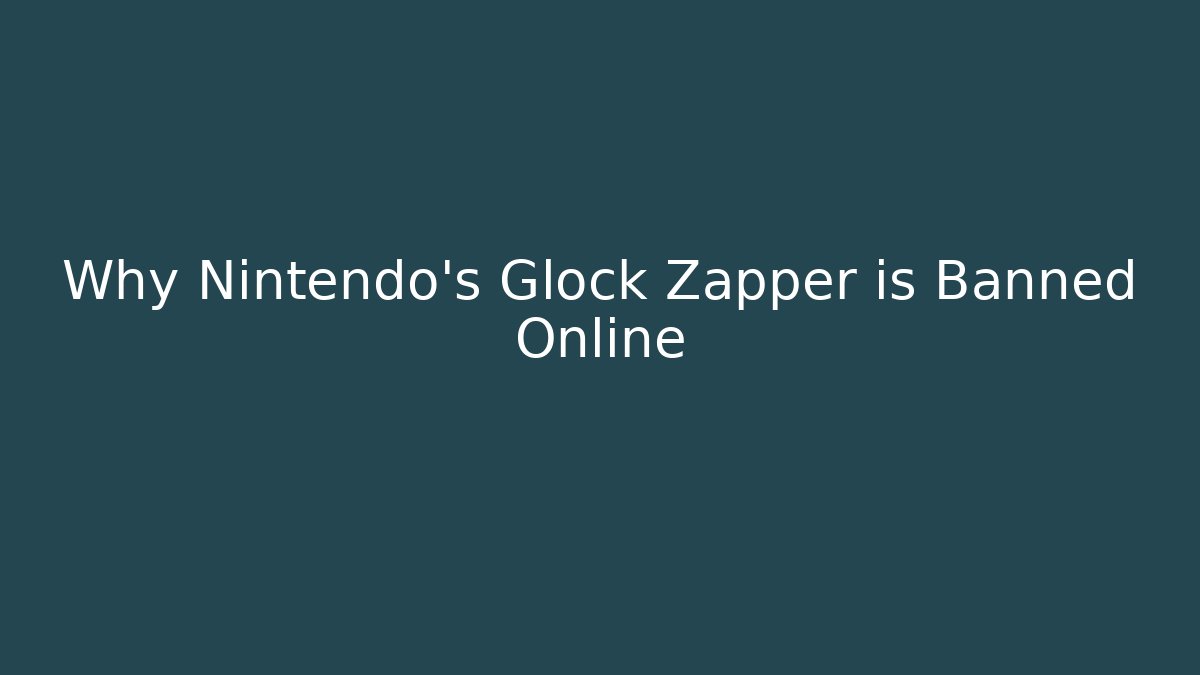 Why Nintendo's Glock Zapper is Banned Online