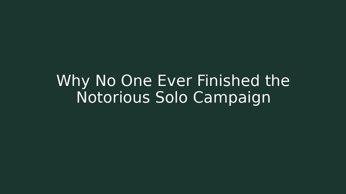 Why No One Ever Finished the Notorious Solo Campaign