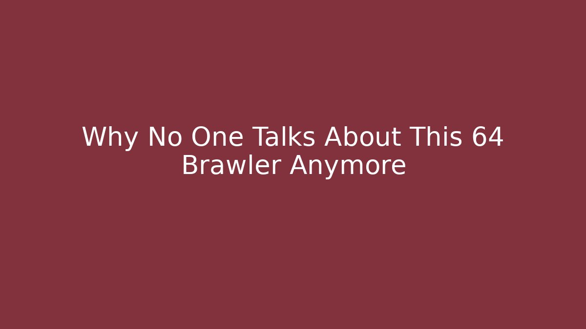 Why No One Talks About This 64 Brawler Anymore - Create More Assets