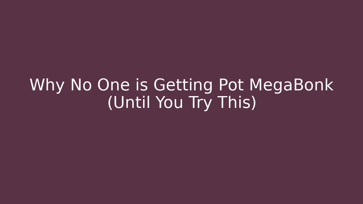 Why No One is Getting Pot MegaBonk (Until You Try This)