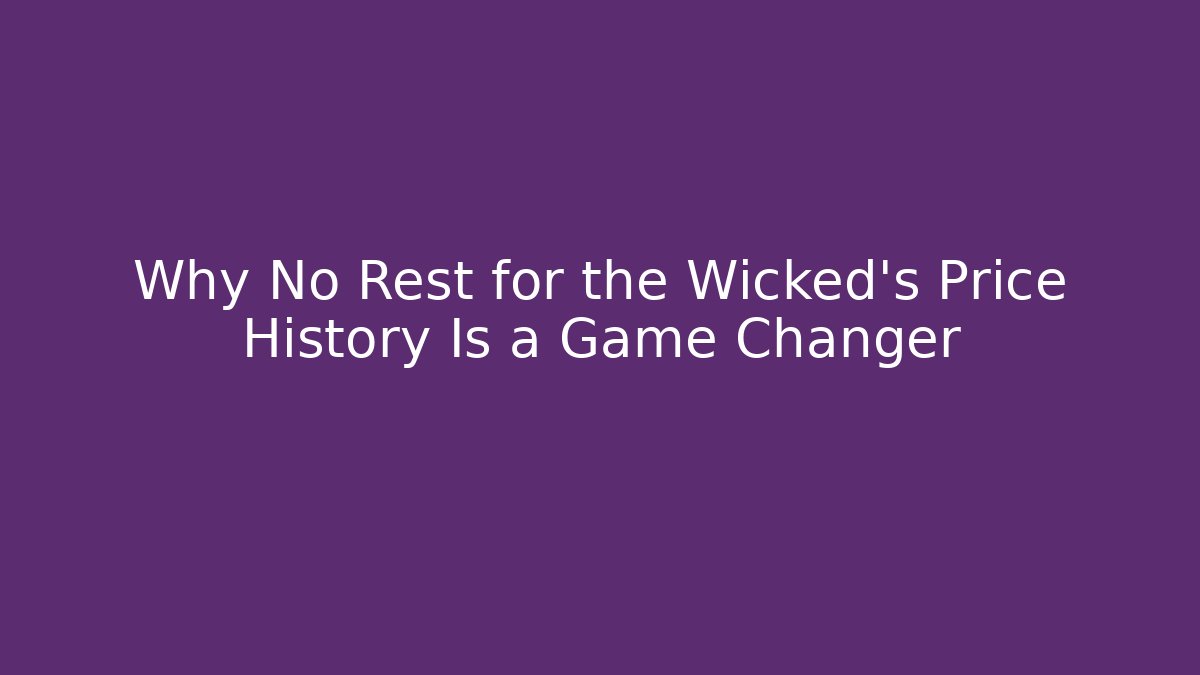 Why No Rest for the Wicked's Price History Is a Game Changer
