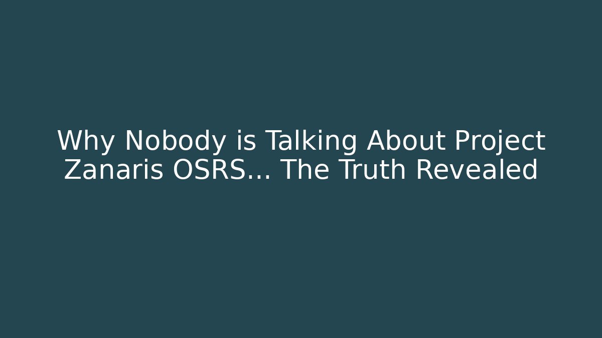 Why Nobody is Talking About Project Zanaris OSRS… The Truth Revealed