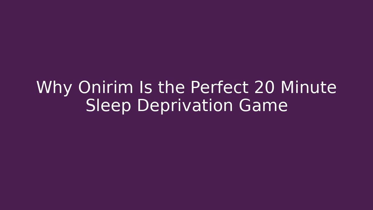 Why Onirim Is the Perfect 20 Minute Sleep Deprivation Game