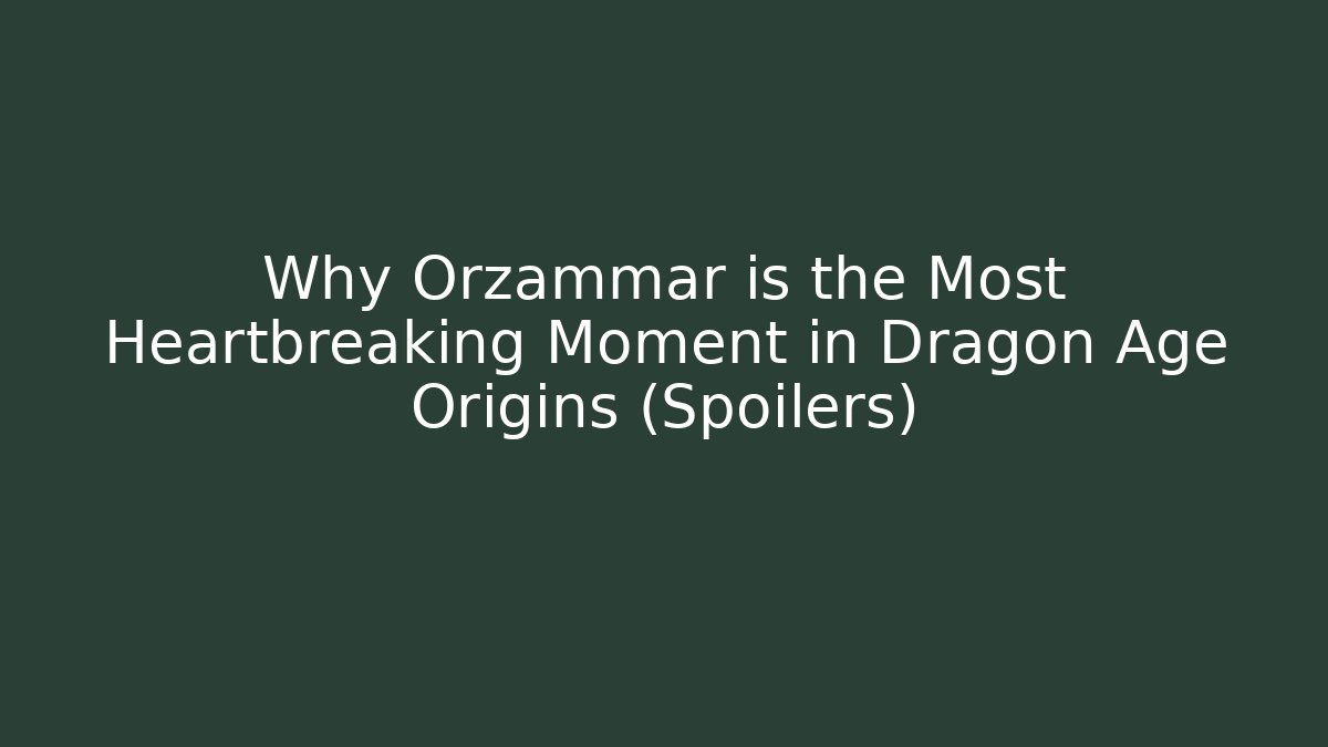 Why Orzammar is the Most Heartbreaking Moment in Dragon Age Origins (Spoilers)