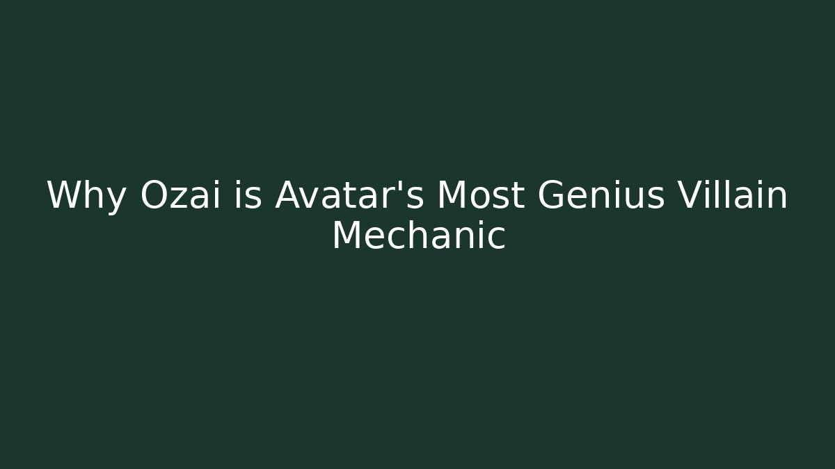 Why Ozai is Avatar's Most Genius Villain Mechanic