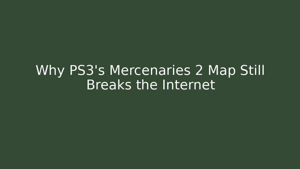 Why PS3's Mercenaries 2 Map Still Breaks the Internet - Create More Assets
