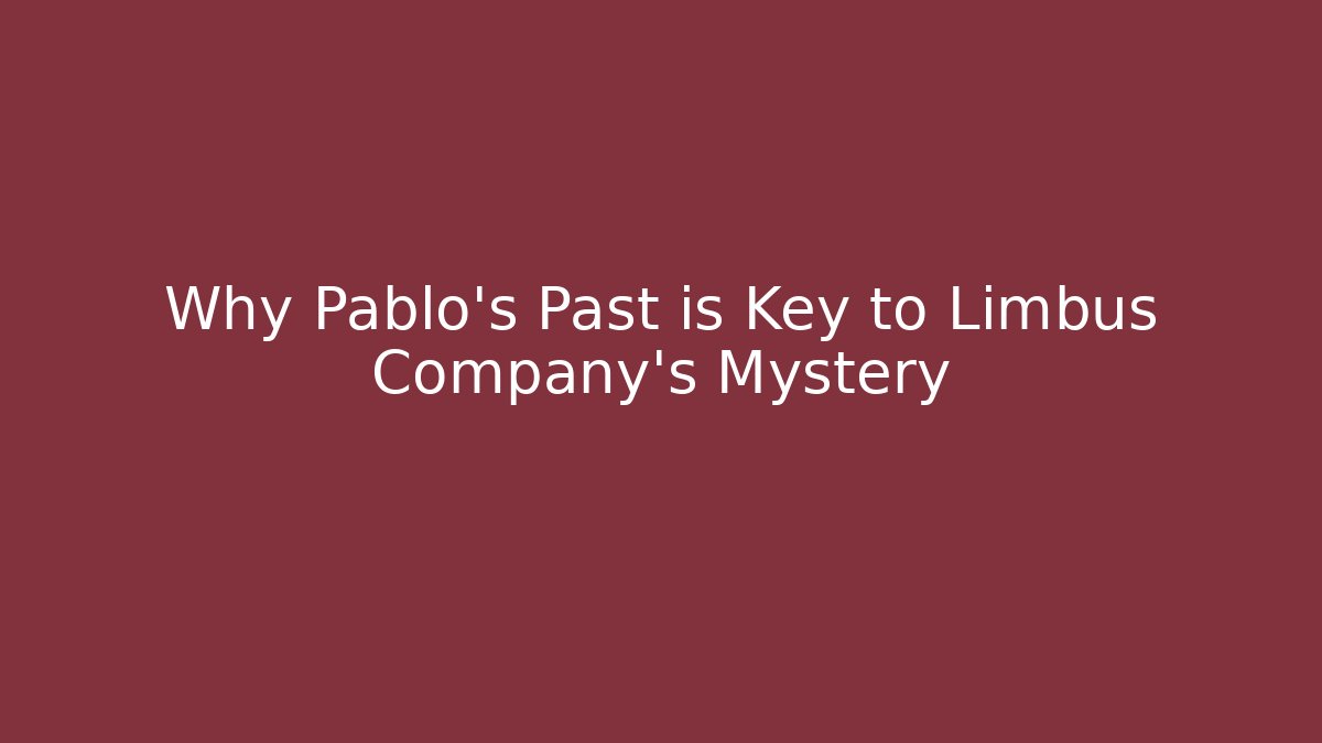 Why Pablo's Past is Key to Limbus Company's Mystery