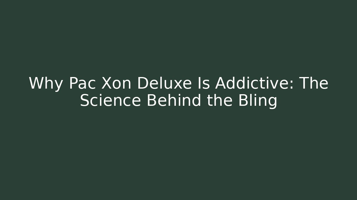 Why Pac Xon Deluxe Is Addictive: The Science Behind the Bling - Create More Assets
