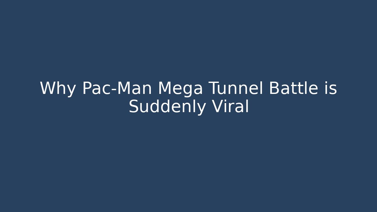 Why Pac-Man Mega Tunnel Battle is Suddenly Viral