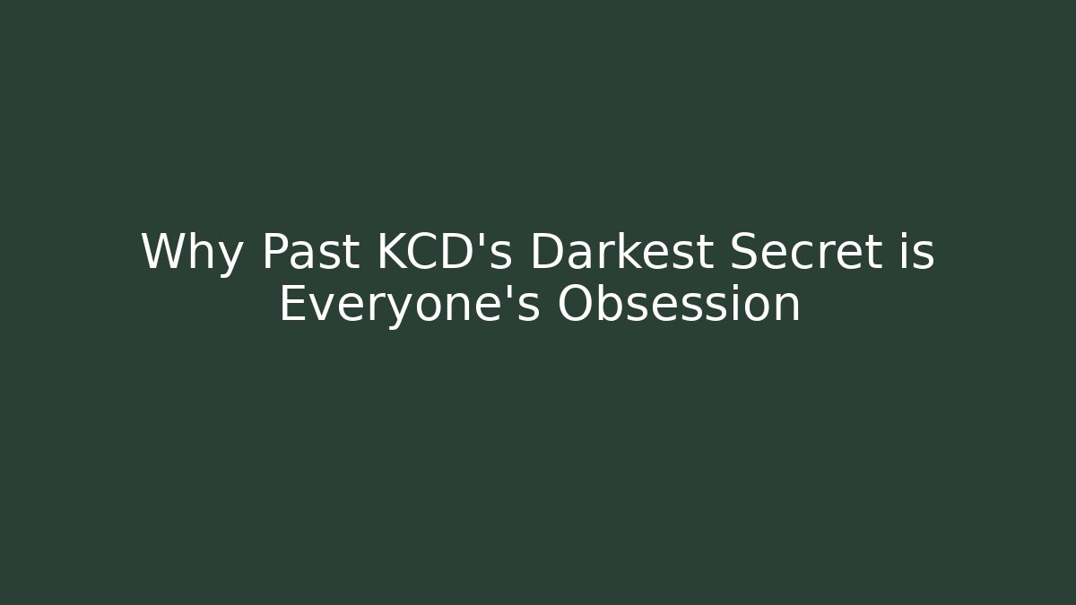 Why Past KCD's Darkest Secret is Everyone's Obsession